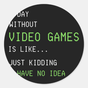 Ein Tag ohne Videospiele Lustiger Gamer Jungen Tee Runder Aufkleber