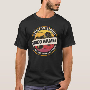 Ein Tag ohne Videospiele Vintages Spiel T-Shirt