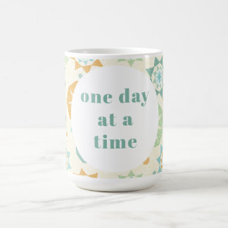 Ein Tag zur Zeit Tasse