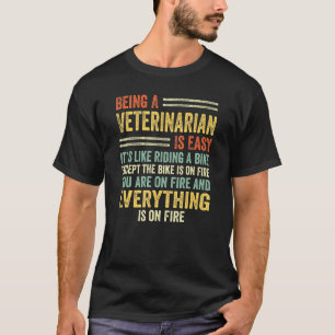 Ein Tierarzt zu sein ist einfach, wie ein Bike zu  T-Shirt
