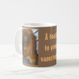 Ein Toast zu Ihrem Vasectomy Kaffeetasse