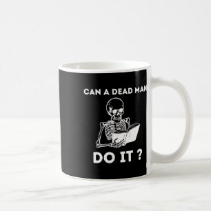 Ein toter Mann macht es Skelett Halloween Verhalte Kaffeetasse