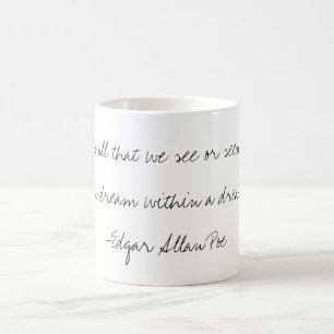 "Ein Traum innerhalb einer Traum" Zitat-Tasse Kaffeetasse