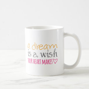 Ein Traum ist ein Wunsch, den Ihr Herz macht Kaffeetasse