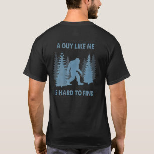 Ein Typ wie ich ist nur schwer zu bewundern, wenn  T-Shirt
