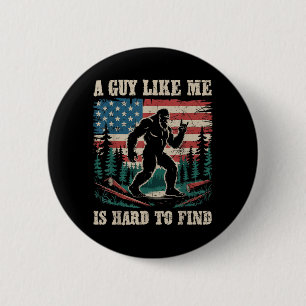 Ein Typ wie ich ist schwer zu finden Bigfoot Lusti Button