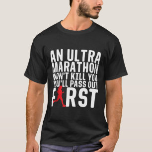 Ein Ultra-Marathon wird dir keine weibliche Runner T-Shirt
