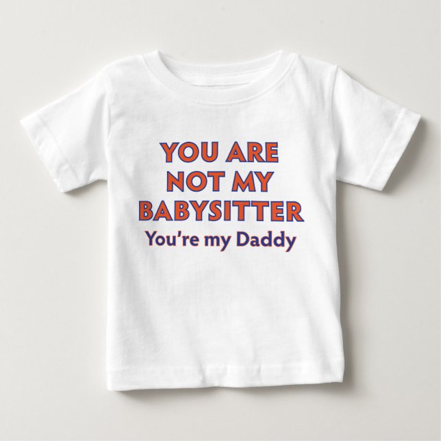 Ein Vater Babysit nicht Baby T-shirt (Vorderseite)