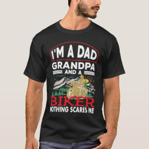 Ein Vater Opa und ein Biker Nichts schreckt mich M T-Shirt