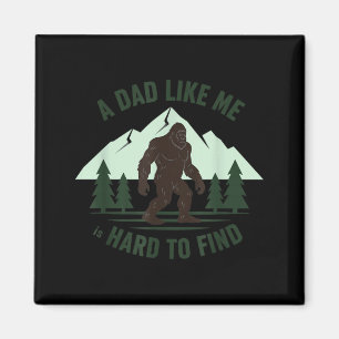 Ein Vater wie ich ist schwer zu finden Bigfoot Vat Magnet