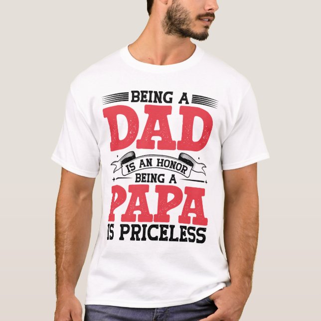 Ein Vater zu sein ist eine Ehre, ein Papa zu sein, T-Shirt (Vorderseite)