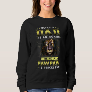 Ein Vater zu sein ist eine Ehre, ein Pawpaw zu sei Sweatshirt