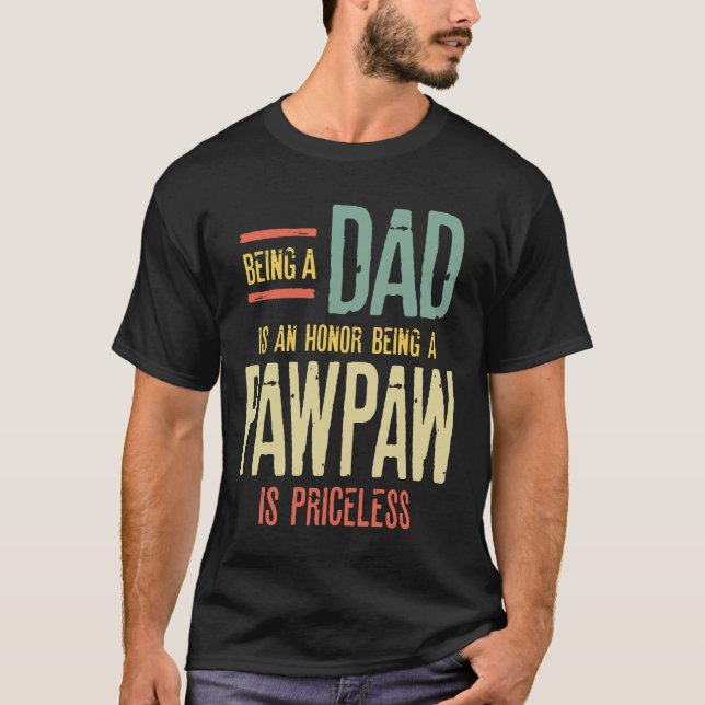 Ein Vater zu sein ist eine Ehre, eine PawPaw zu se T-Shirt (Vorderseite)