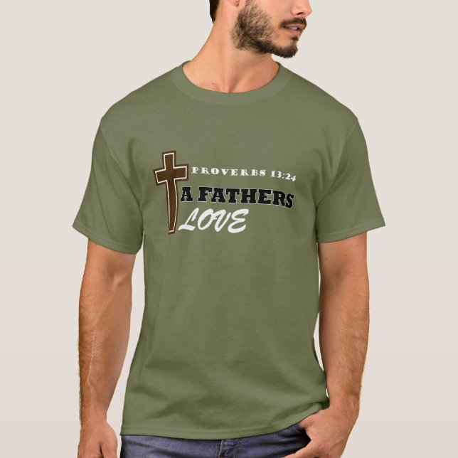 Ein Vatersprichwort Liebe 13:24 T-Shirt (Vorderseite)