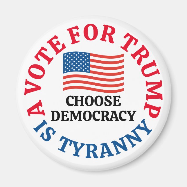 Ein Votum für Trump ist Tyrannei, die Demokratie w Magnet (Vorne)