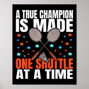 Ein wahrer Champion wird in einem Badminton-Shuttl Poster