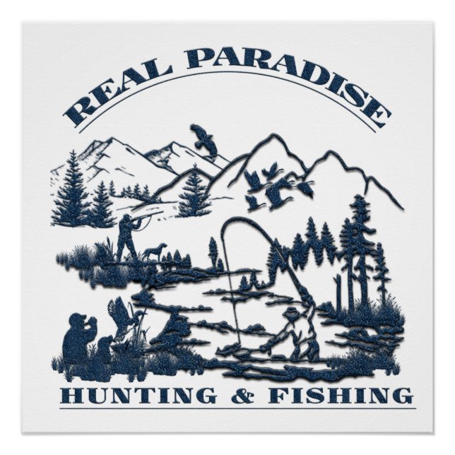 Ein wahres Paradies für Jagen und Fischen Poster (Vorderseite)