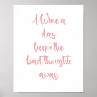 Ein Wein am Tag behalte die schlechten Gedanken we Poster