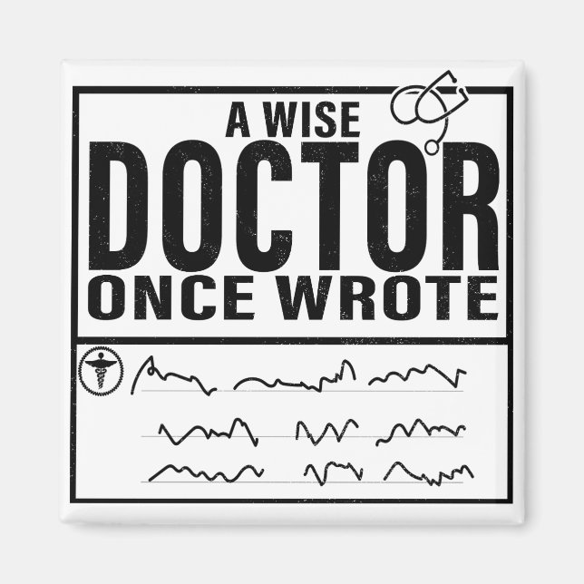 Ein weiser Arzt schrieb einmal Meme Funny Doctor Magnet (Vorne)