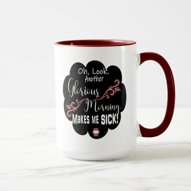 Ein weiterer glorreicher Morgen macht mich krank - Tasse (Rechts)