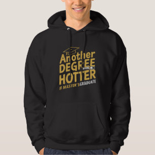Ein weiterer Grad Hotter Master's Degree Abschluss Hoodie