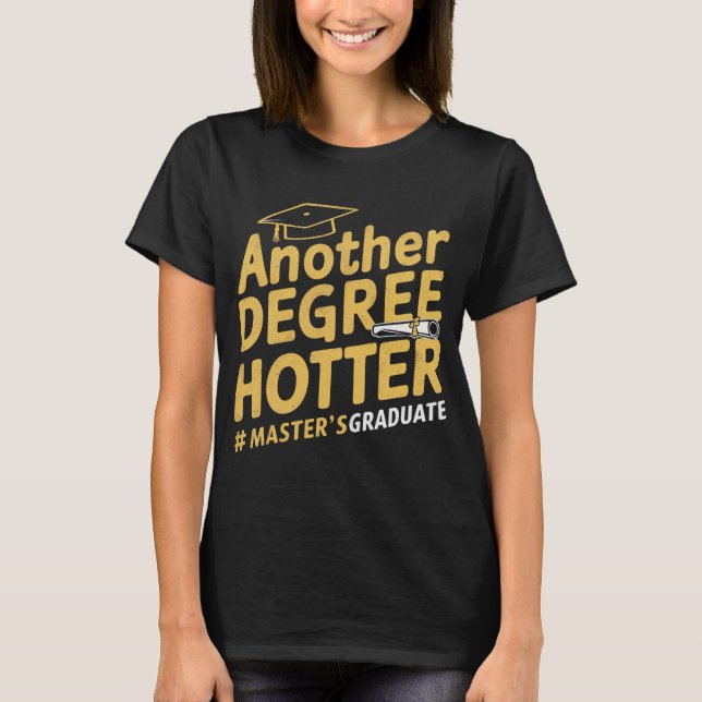 Ein weiterer Grad Hotter Master's Degree Abschluss T-Shirt (Vorderseite)