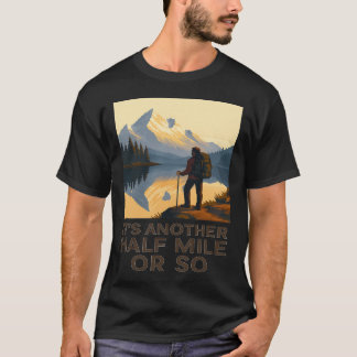 Ein weiterer halber Kilometer Wanderer Berg Rucksa T-Shirt