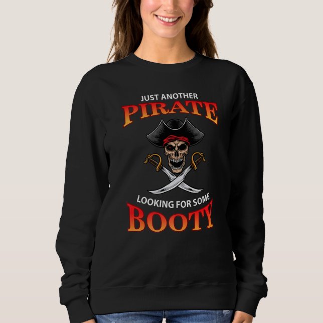 Ein weiterer Pirate sucht nach einem Hintern Pirat Sweatshirt (Vorderseite)