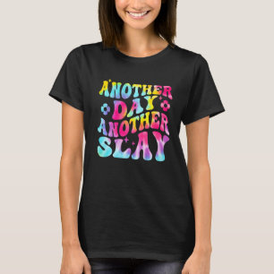 Ein weiterer Tag ein Slay Groovy Inspirierte posit T-Shirt