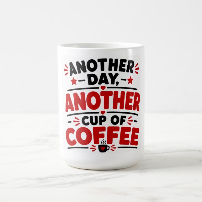 Ein weiterer Tag, eine weitere Tasse Kaffee (Mittel)