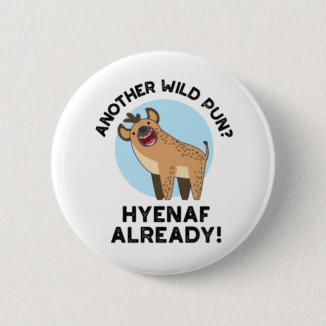 Ein weiterer wilder Pun Hyenaf schon ein lustiger  Button (Vorderseite)