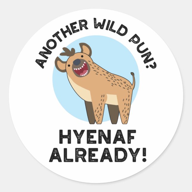 Ein weiterer wilder Pun Hyenaf schon ein lustiger  Runder Aufkleber (Vorderseite)
