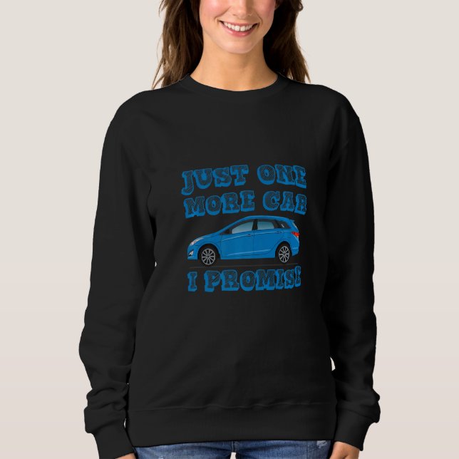 Ein weiteres Auto Teil I Versprechen für Autoenthu Sweatshirt (Vorderseite)