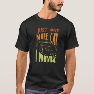 Ein weiteres Auto Teil I Versprechen für Autoenthu T-Shirt