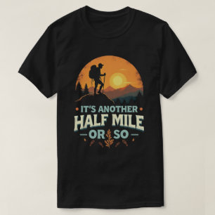 Ein weiteres halbes Kilometer Wandergeschenk T-Shirt