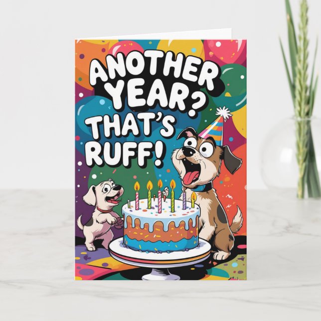 Ein weiteres Jahr? Das ist Ruff! Funny Dog Birthda Karte (Vorderseite)