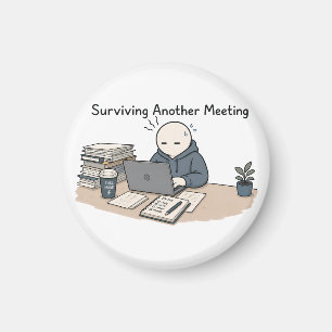 Ein weiteres Meeting überleben Lustiges Arbeits-Me Magnet