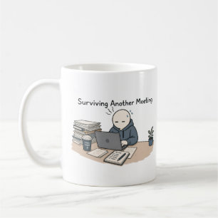 Ein weiteres Meeting überleben Lustiges Arbeitsmem Kaffeetasse