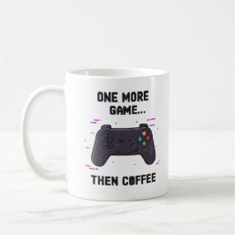 Ein weiteres Spiel, dann Kaffee – Lustiger Gamer-K Kaffeetasse