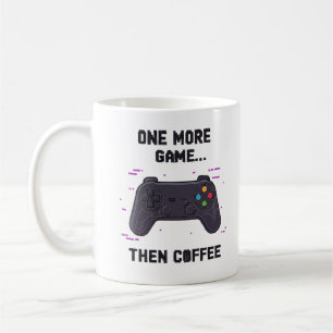 Ein weiteres Spiel, dann Kaffee – Lustiger Gamer-K Kaffeetasse