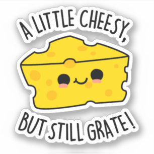 Ein wenig Käse, aber immer noch grate Funny Cheese Aufkleber
