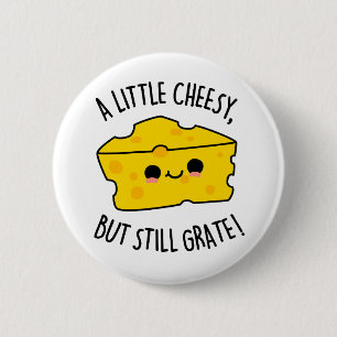 Ein wenig Käse, aber immer noch grate Funny Cheese Button