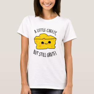 Ein wenig Käse, aber immer noch grate Funny Cheese T-Shirt