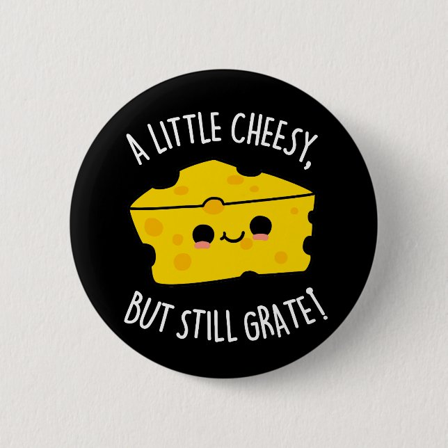 Ein wenig Käse, aber noch grate Käse Pun Dark BG Button (Vorderseite)