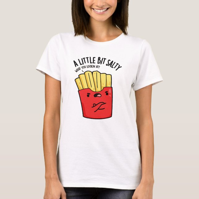 Ein wenig salzig Funny Fries Pub T-Shirt (Vorderseite)