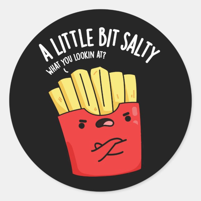Ein wenig salzig Funny Fries Pun Dark BG Runder Aufkleber (Vorderseite)