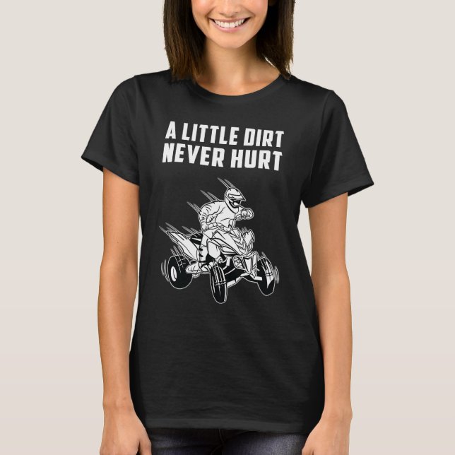 Ein wenig schmutzig verletzen Quad Bike nie T-Shirt (Vorderseite)
