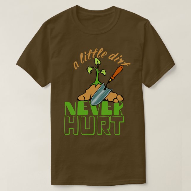 Ein wenig schmutzige nie den Gärtner Städtebau ver T-Shirt (Design vorne)