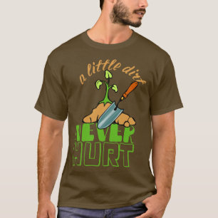 Ein wenig schmutzige nie den Gärtner Städtebau ver T-Shirt