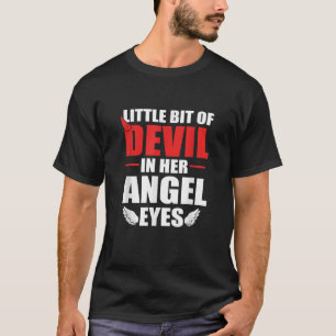 Ein wenig Teufel in ihrem Engel Augen Angels Hallo T-Shirt